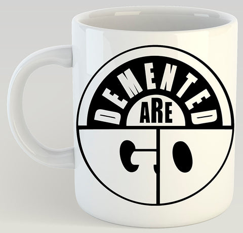 Demented Are Go 11oz Coffee Mug