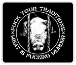 Fuck Your Traditions Meat Is Fucking Murder Mousepad