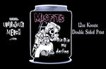 Misfits Die Die My Darling 12oz Koozie