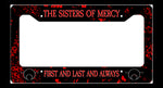 Sisters of Mercy First and Last and Always License Plate Frame