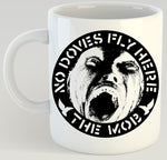 The Mob No Doves Fly Here 11oz Coffee Mug